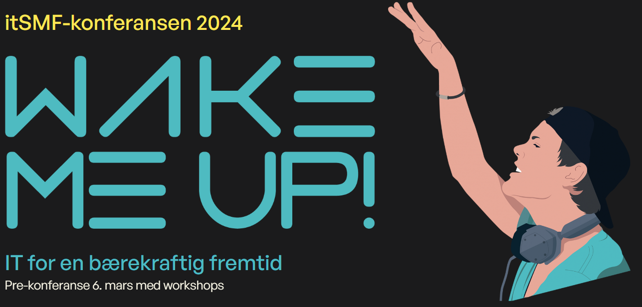 «Wake me up!&nbsp;– IT for en bærekraftig fremtid»&nbsp;2.0
