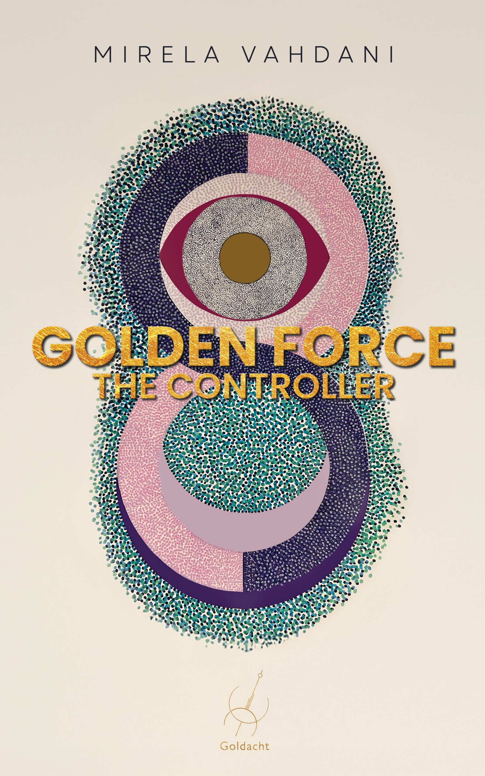 Book cover titled 'Golden Force: The Controller Book 2' by Mirela Vahdani with a minimalistic design and a logo of a compass at the bottom.