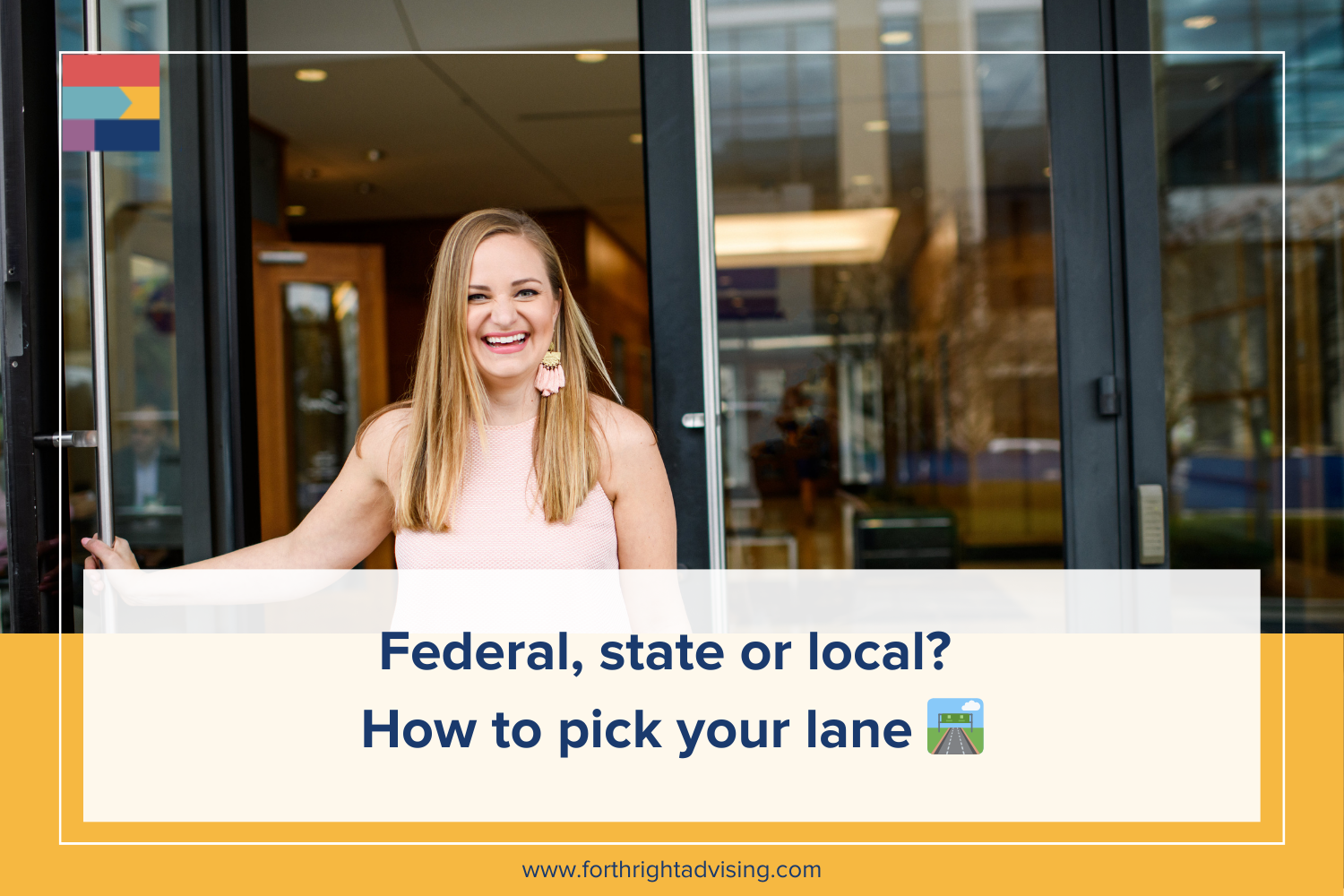 Federal, state or local? How to pick your lane — Forthright Advising