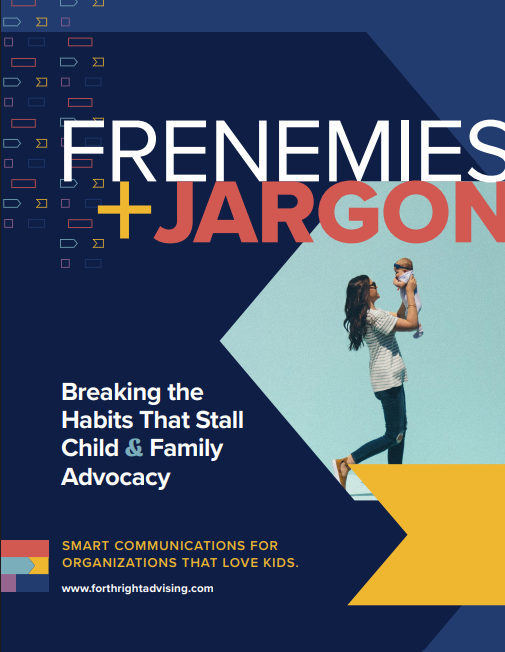 The graphic reads:  Frenemies + Jargon - Breaking the Small Habits That Stall Child & Family Advocacy.