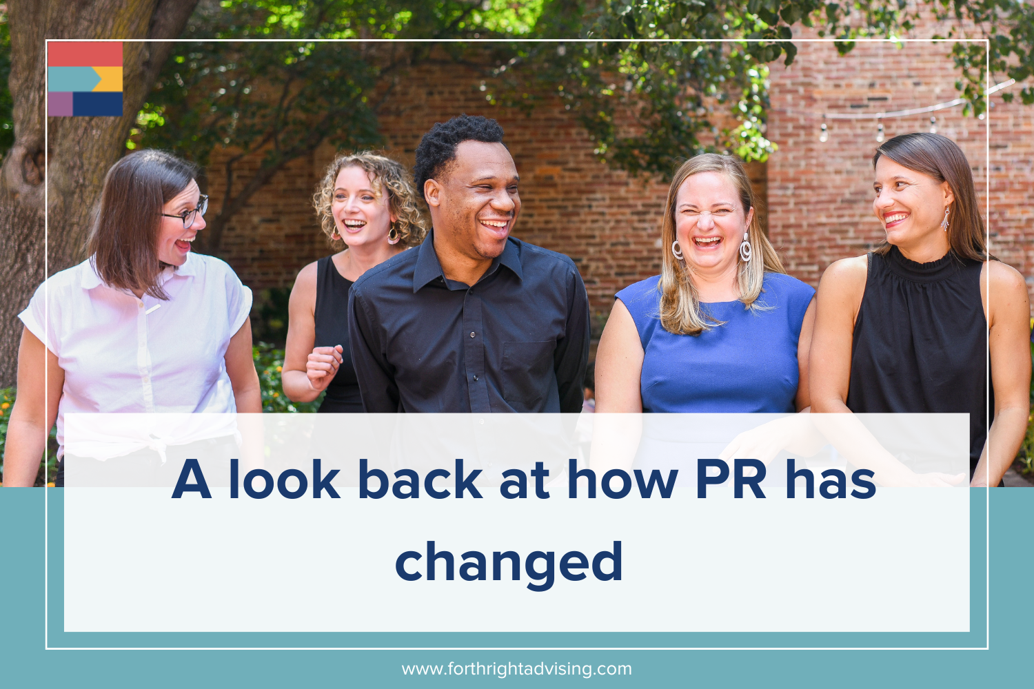 A look back at how PR has changed — Forthright Advising