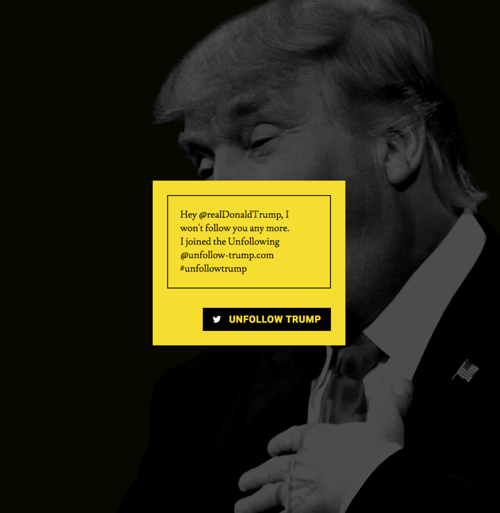 And if you followed Trump on Twitter, it would generate a Tweet for you while also disconnecting your social relationship. We kept a tally of the Unfollowers so every participation initiated would contribute to the social petition for those no longer paying attention to him.