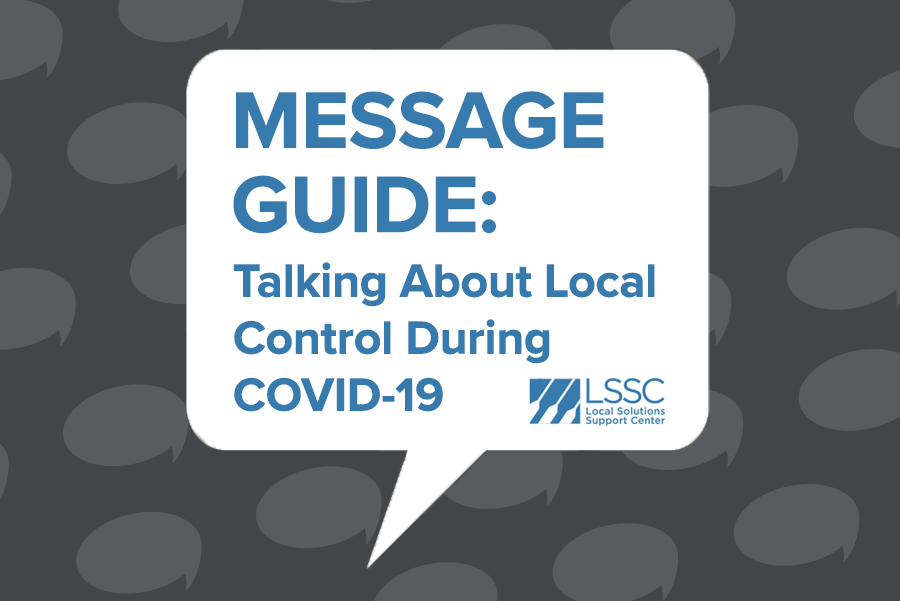 Message Guide: Talking About Local Control During COVID-19