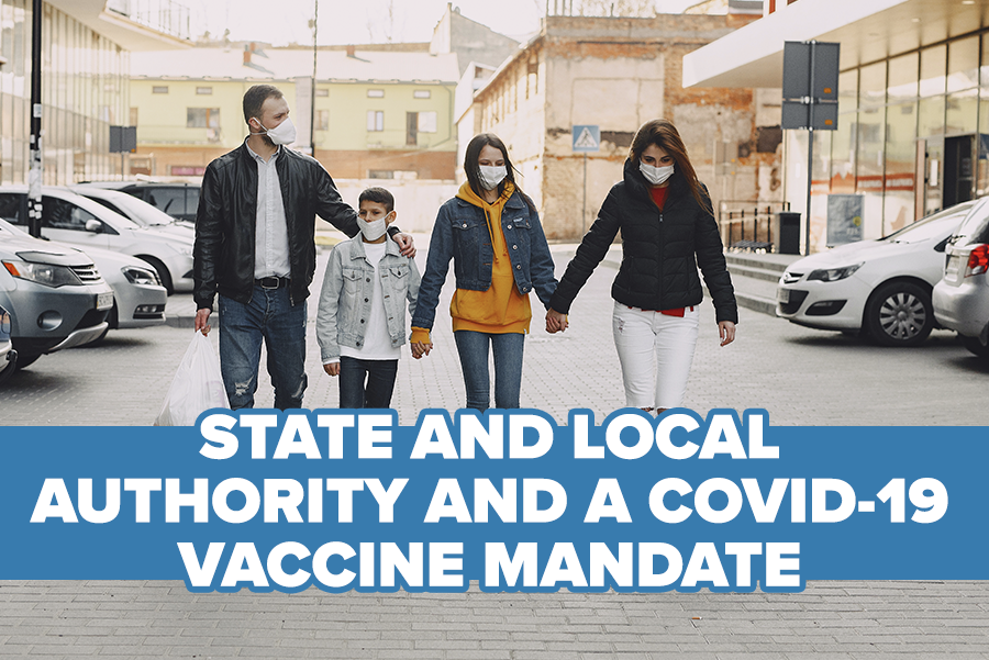 State and Local Authority and a COVID-19 Vaccine Mandate: A Fact Sheet for Advocates and Local Public Officials