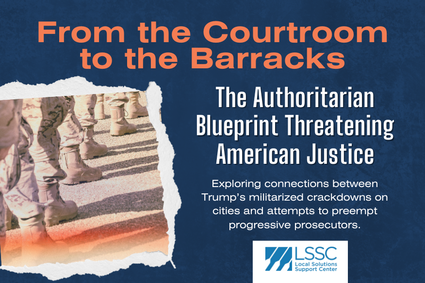 From the Courtroom to the Barracks: The Authoritarian Blueprint Threatening American Justice