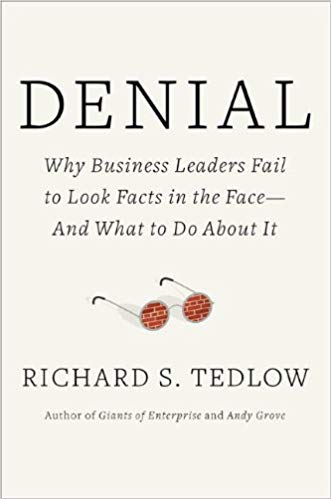 Denial: Why Business Leaders Failto Look