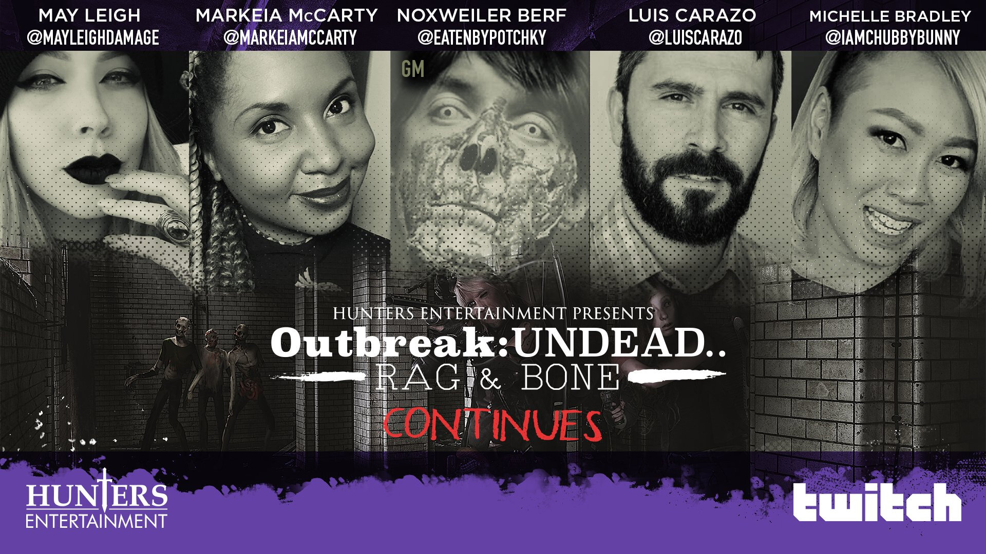  Featured cast member on “Outbreak Undead: Rag and Bone,” a weekly ttrpg live play show produced by Hunters Entertainment. 