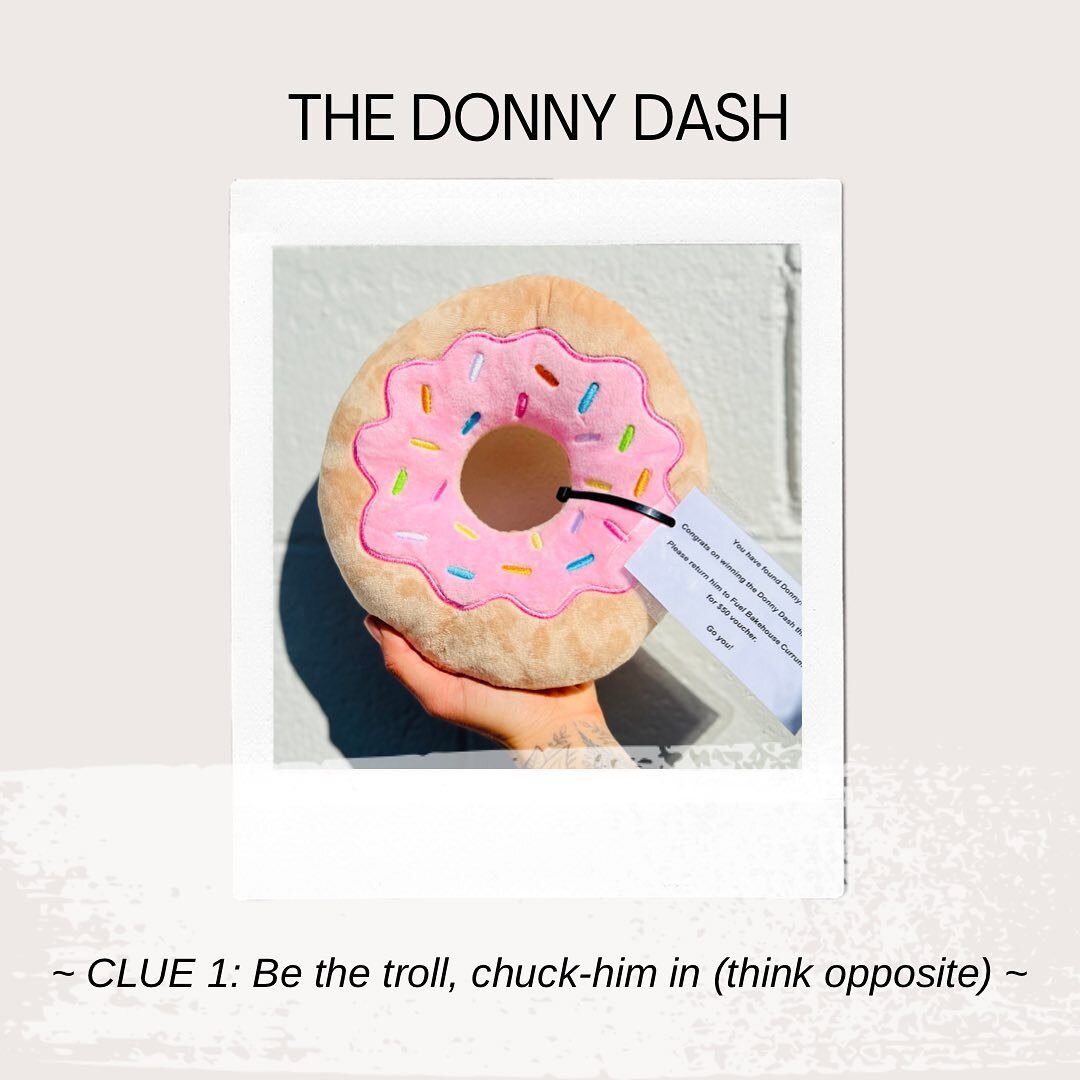🍩 Donny Dash Clue Time🕵️&zwj;♀️
&bull;
CLUE 1: be the troll, chuck-him in (think opposite) 
CLUE 2: local place to paddle or swim
&bull;
Location: 4223
&bull;
#fueldonnydash FIND DONNY 🔎🍩😜