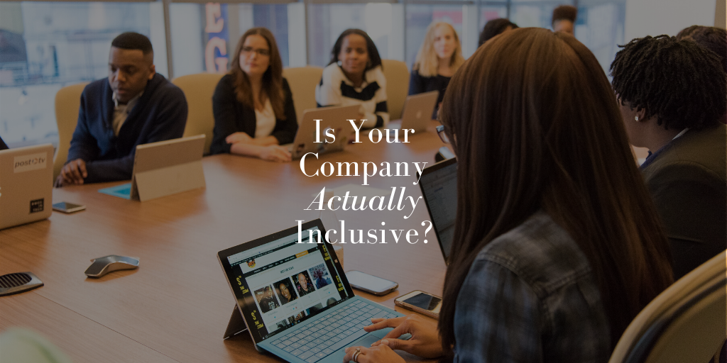 Is Your Company Actually Inclusive?