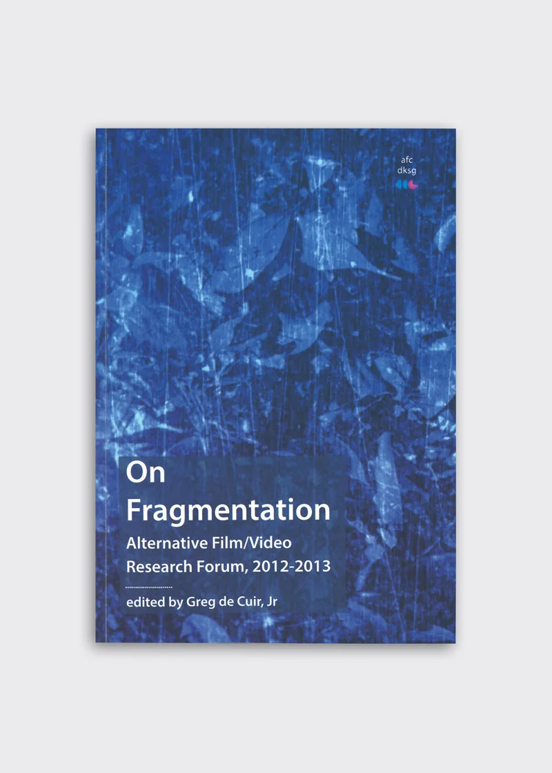 On Fragmentation: Alternative Film/Video Research Forum
