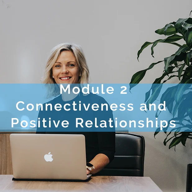 Module 2: Connectiveness and Positive Relationships
