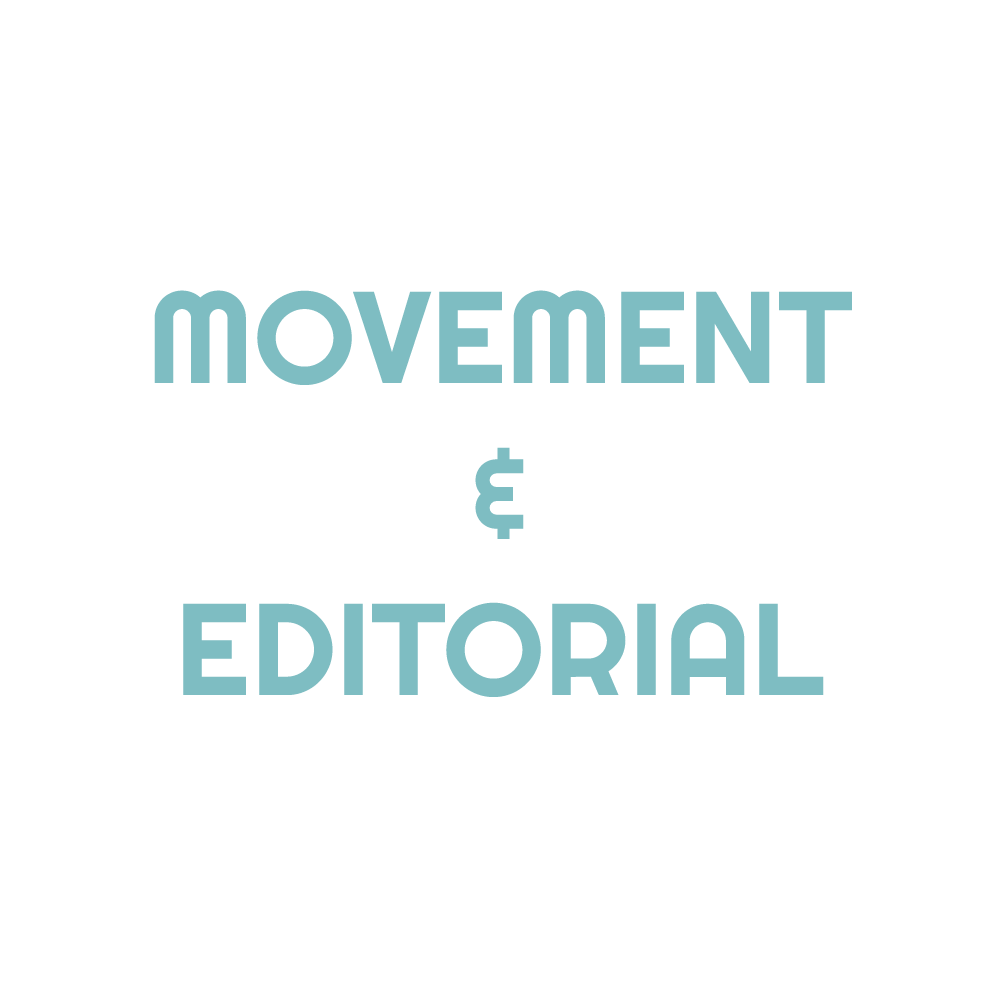 Movement & Editorial