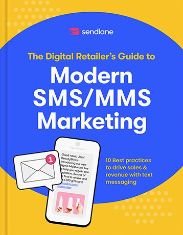 The Digital Retailer's Guide to Modern SMS/MMS Marketing 