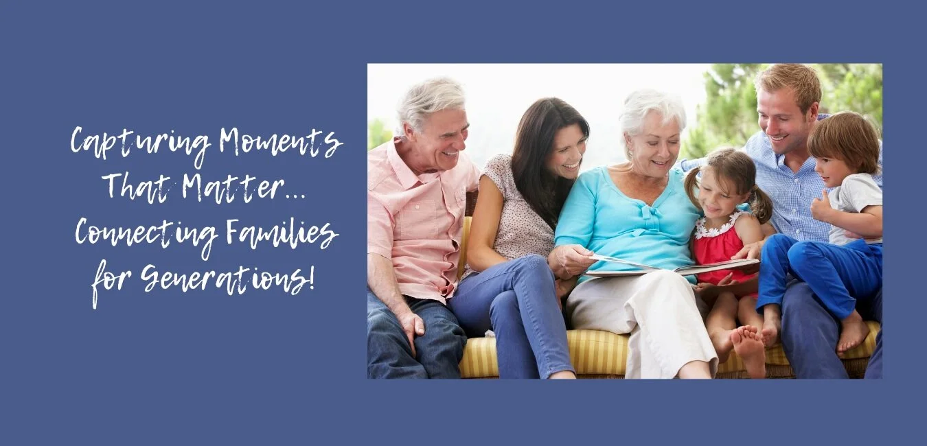 Capturing+Moments+That+Matter...+Connecting+Families+for+Generations%21+Website+Banner.jpg