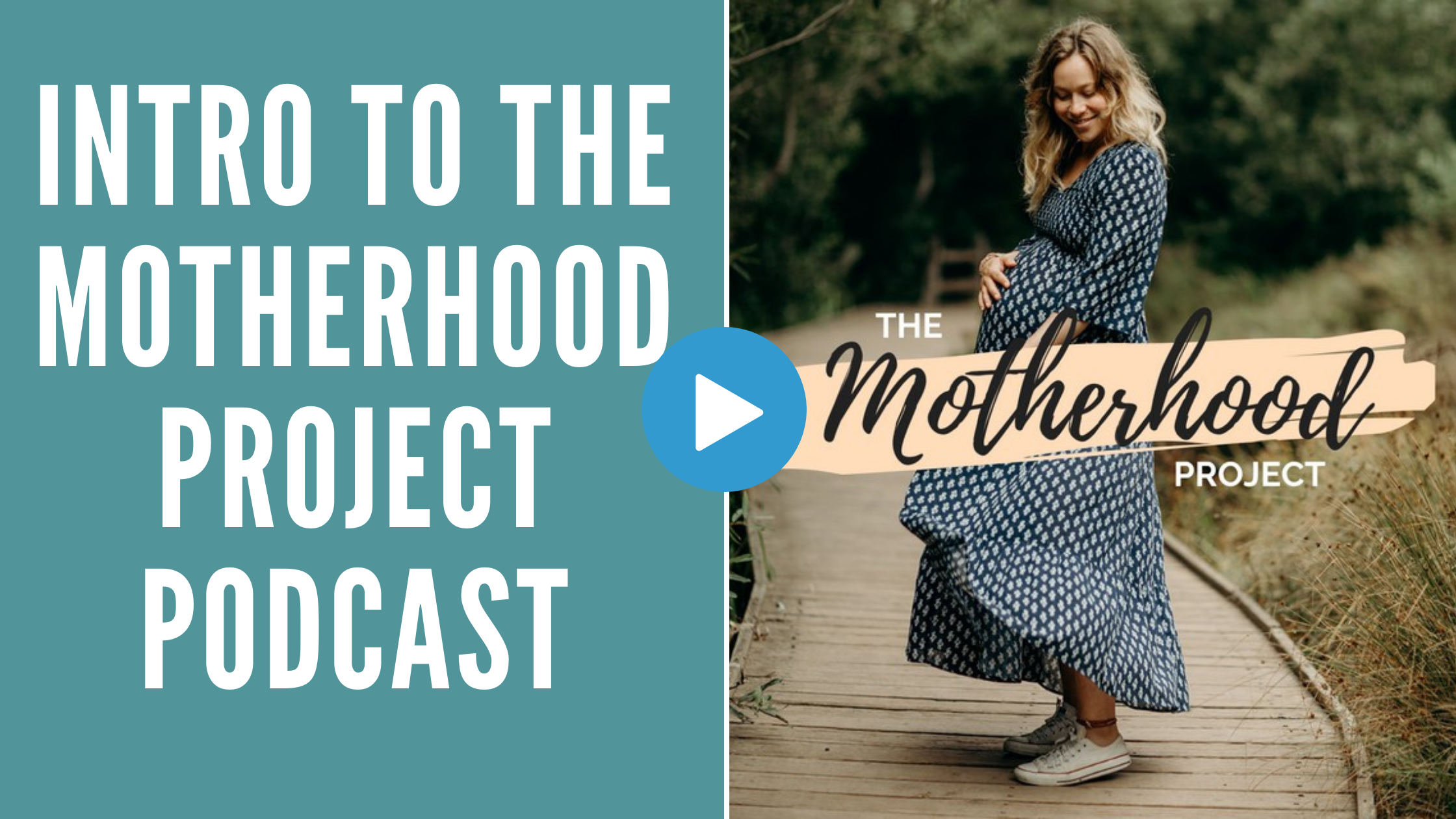 Episode 1: Intro to The Motherhood Project