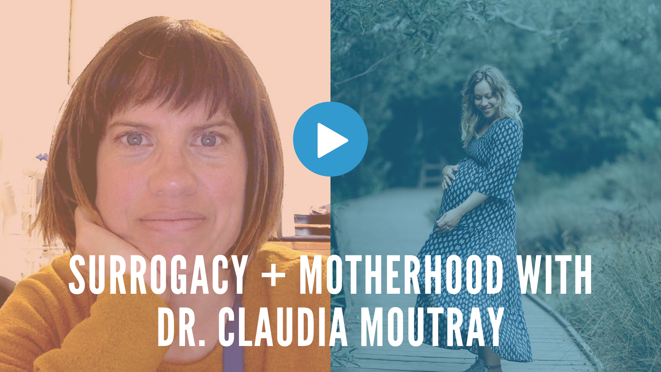 Episode 8: Surrogacy + Motherhood with Dr. Claudia Moutray