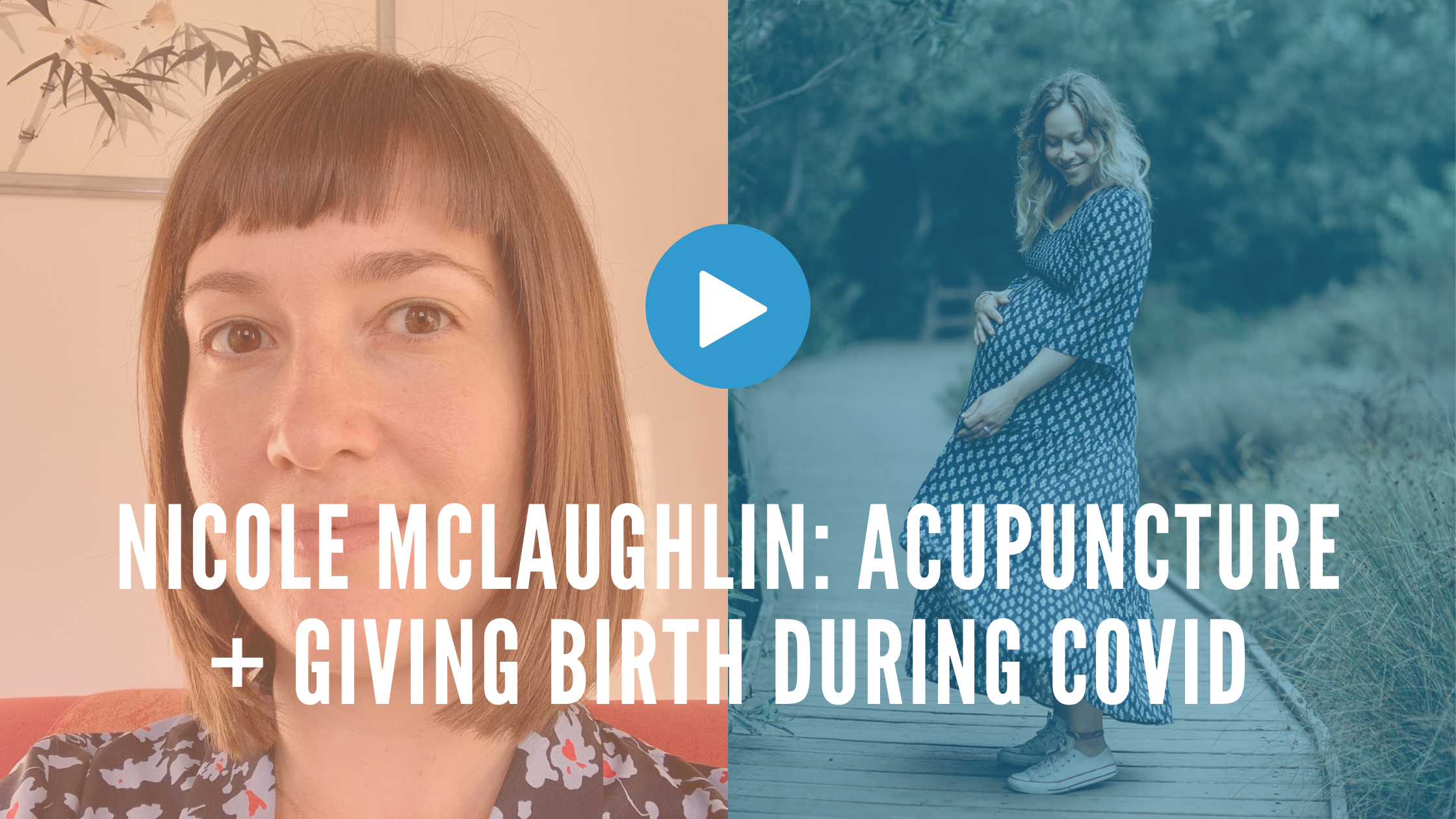 Episode 20: Nicole McLaughlin: Acupuncture + Giving Birth During COVID