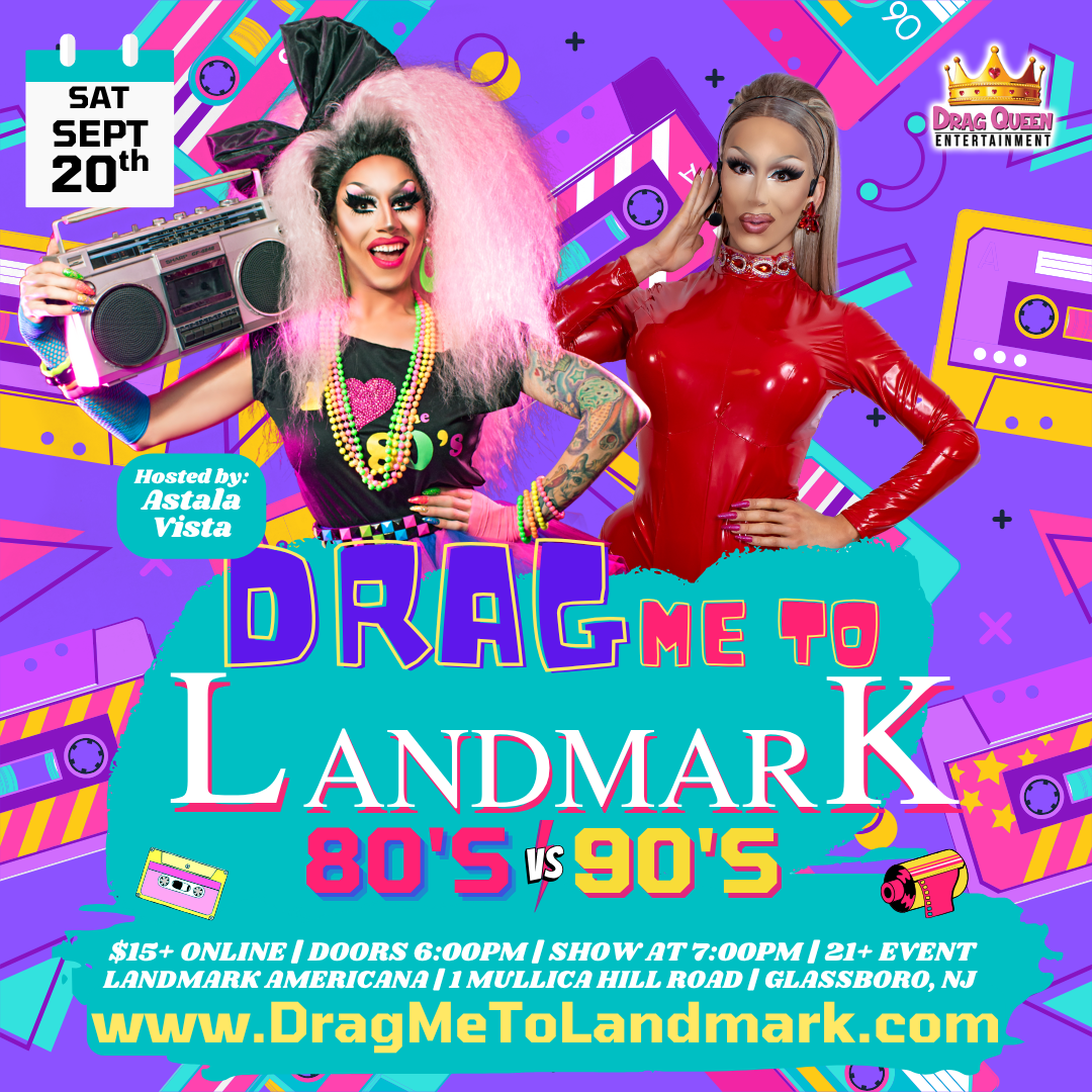Drag Me To Landmark - 80s Vs. 90s Drag Show