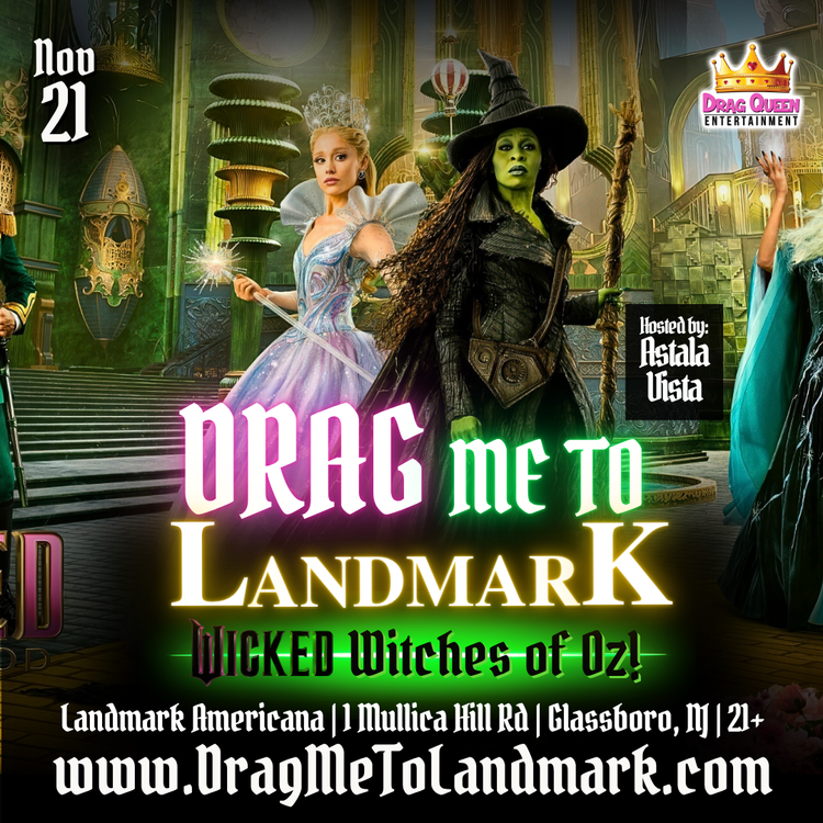 Drag Me To Landmark - Wicked Drag Show