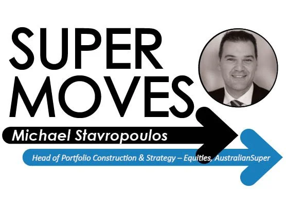Michael Stavropoulos appointed as the Head of Portfolio Construction &amp; Strategy – Equities, AustralianSuper