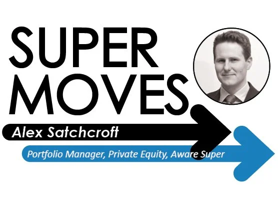 Alex Satchcroft joins Aware Super as Portfolio Manager, Private Equity