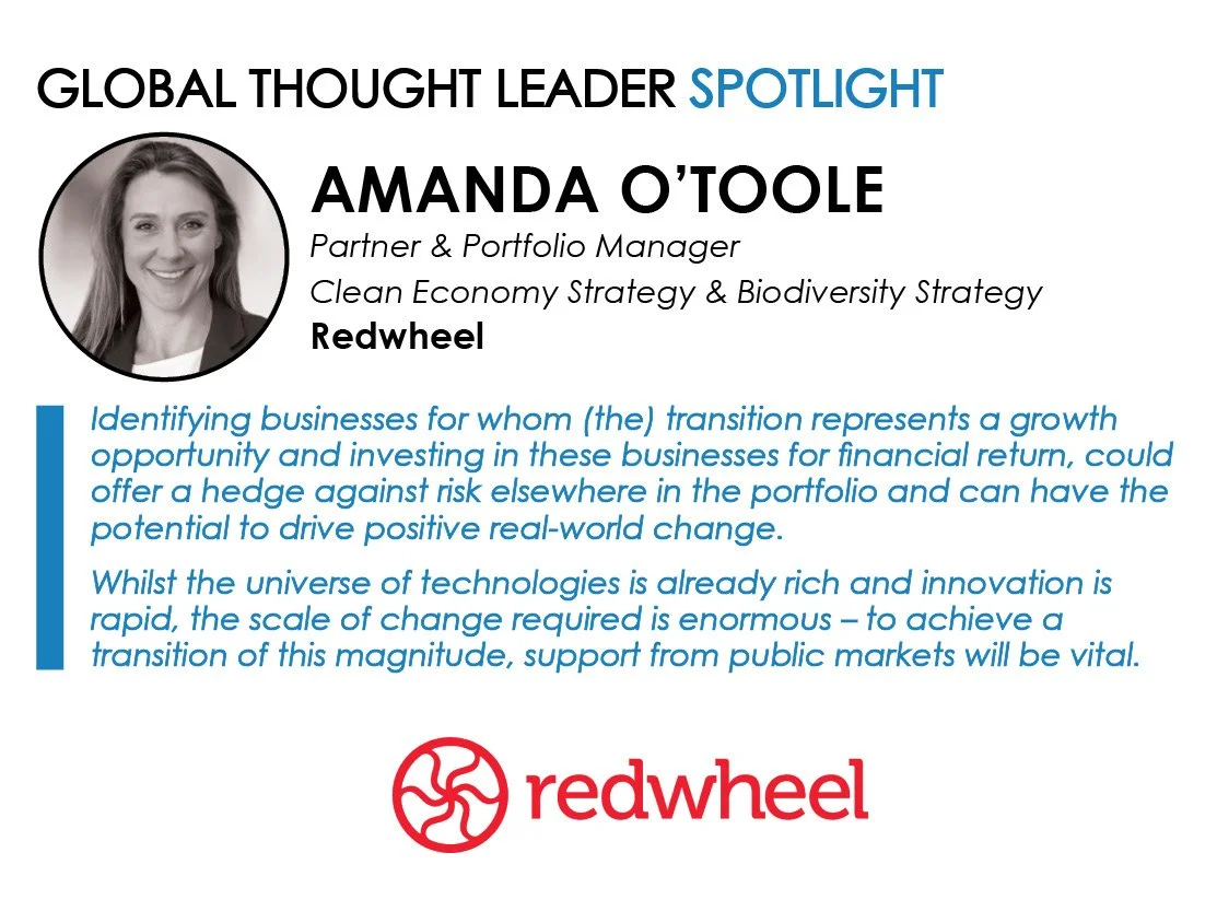 Spotlight on Amanda O’Toole, Partner &amp; Portfolio Manager, Clean Economy Strategy &amp; Biodiversity Strategy, Redwheel