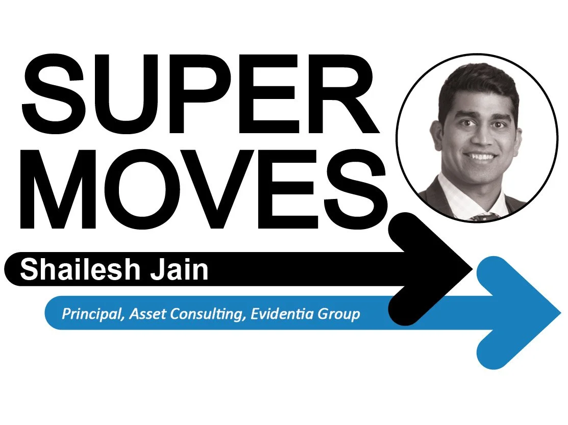 Shailesh Jain joins Evidentia Group as Principal, Asset Consulting