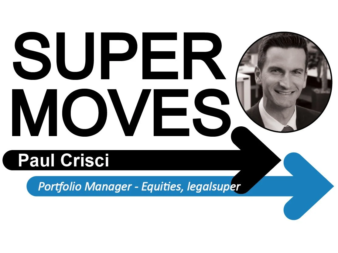 Paul Crisci joins legalsuper as Portfolio Manager, Equities