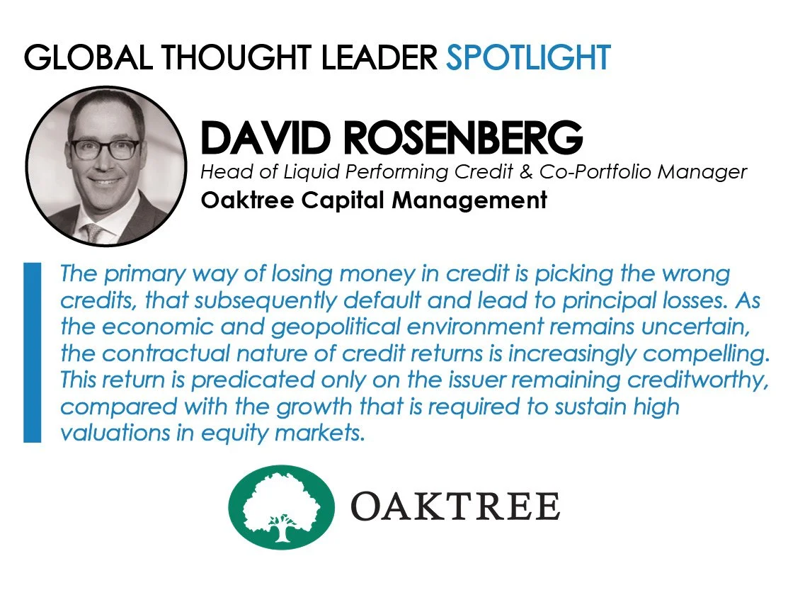 Spotlight on David Rosenberg, Head of Liquid Performing Credit &amp; Co-Portfolio Manager, Oaktree Capital Management