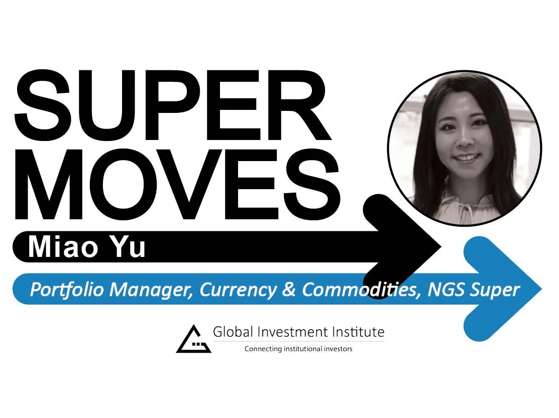 Miao Yu, NGS Super – Appointed to Portfolio Manager, Currency &amp; Commodities