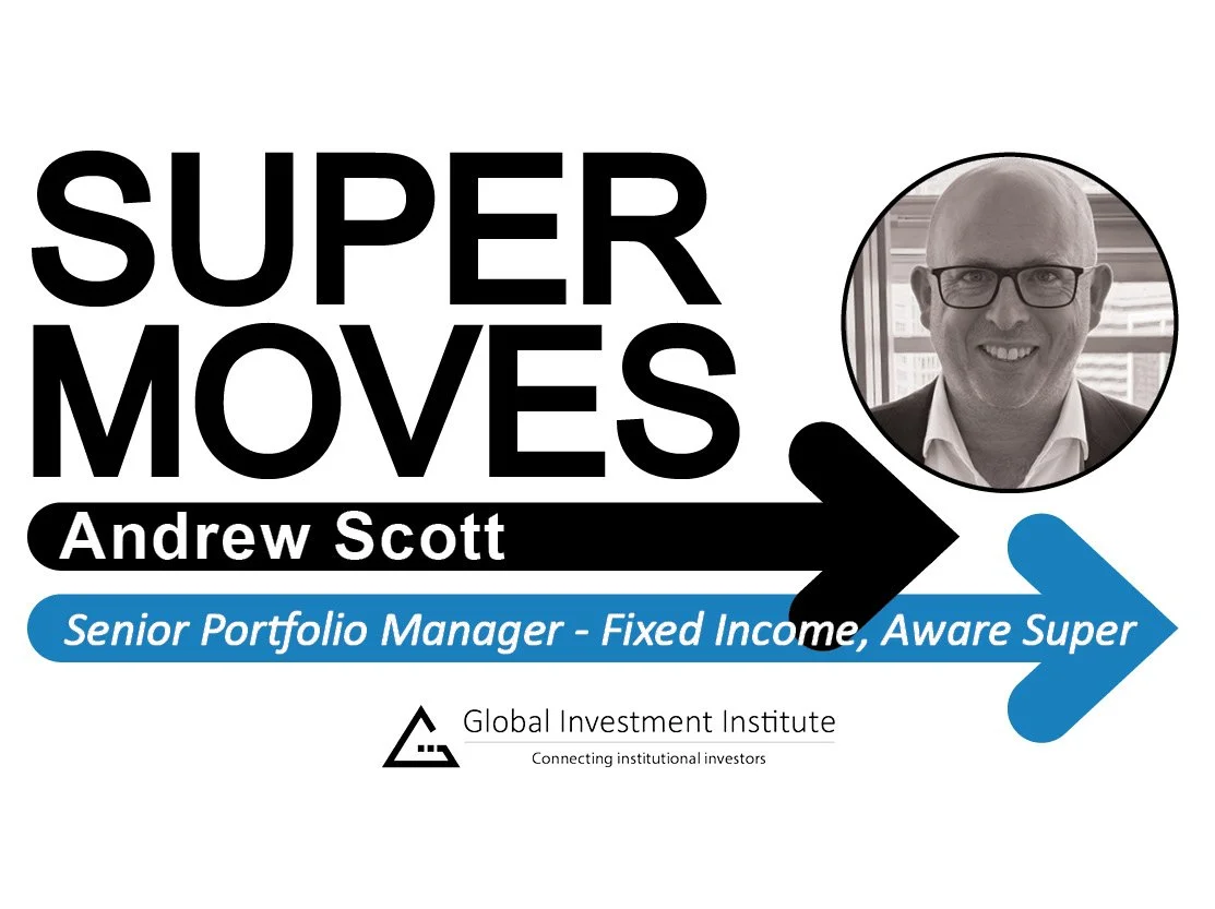 Andrew Scott, Aware Super – Senior Portfolio Manager, Fixed Income