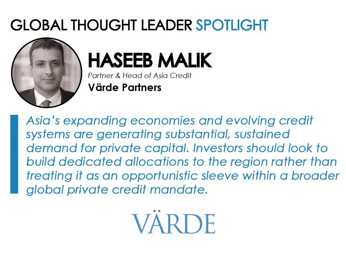 Spotlight on Haseeb Malik, Partner &amp; Head of Asia Credit, Värde Partners