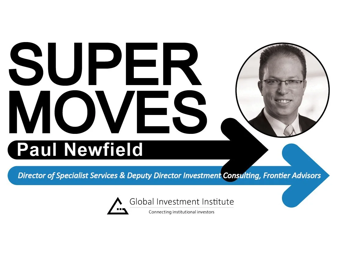 Paul Newfield, Frontier Advisors – Director of Specialist Services and Deputy Director Investment Consulting