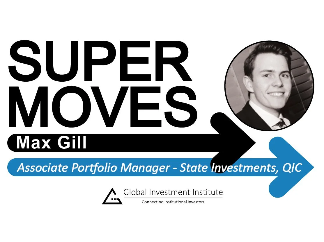 Max Gill, QIC – Associate Portfolio Manager, State Investments