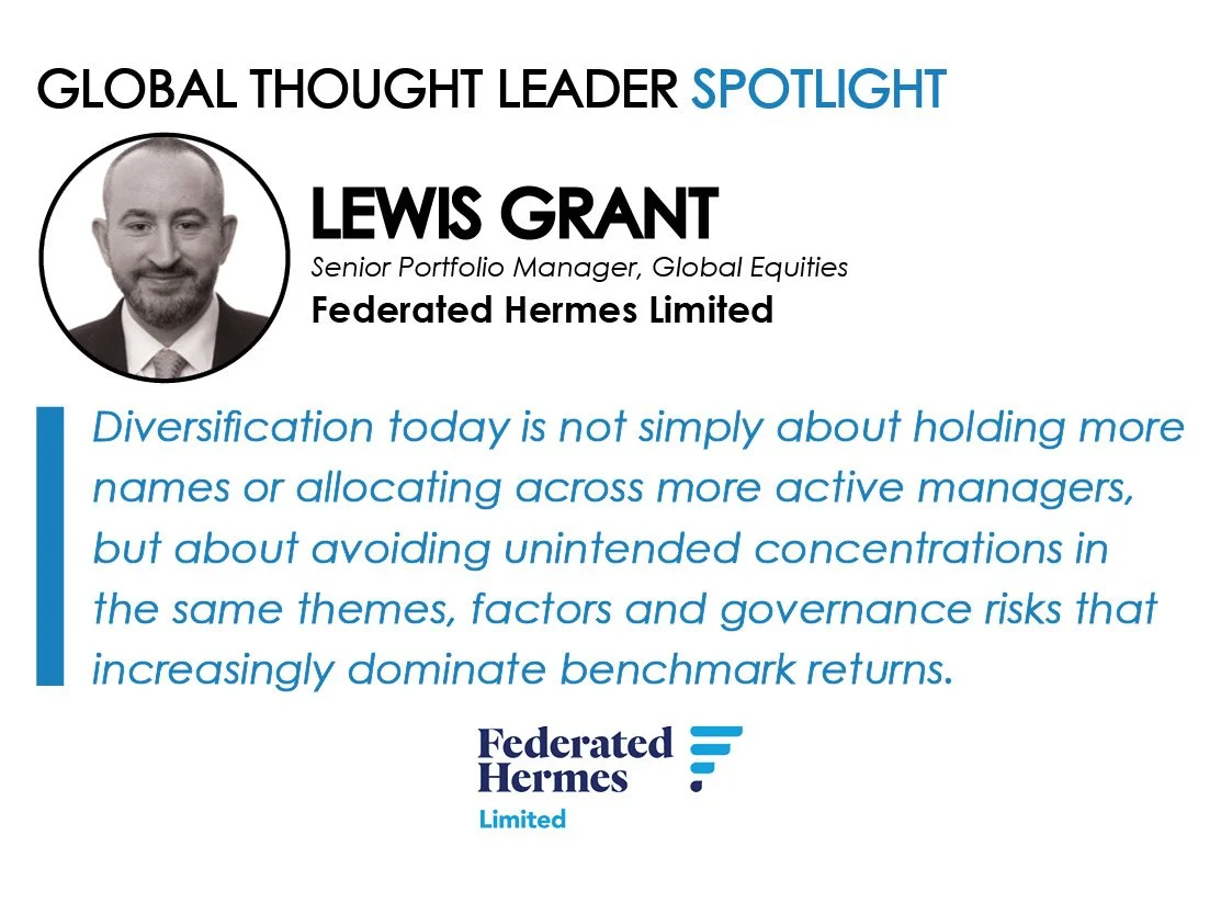 Spotlight on Lewis Grant, Senior Portfolio Manager, Global Equities, Federated Hermes Limited