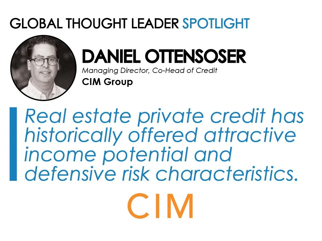 Spotlight on Daniel Ottensoser, Managing Director, Co-Head of Credit, CIM Group