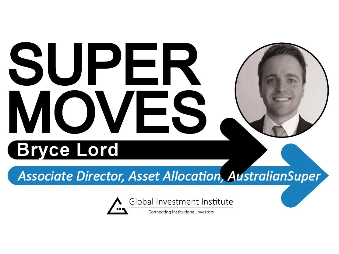 Bryce Lord, AustralianSuper – Associate Director, Asset Allocation