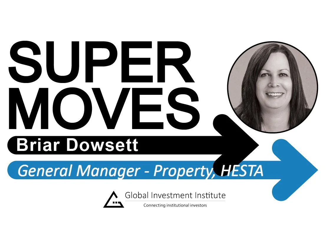 Briar Dowsett, HESTA – General Manager, Property