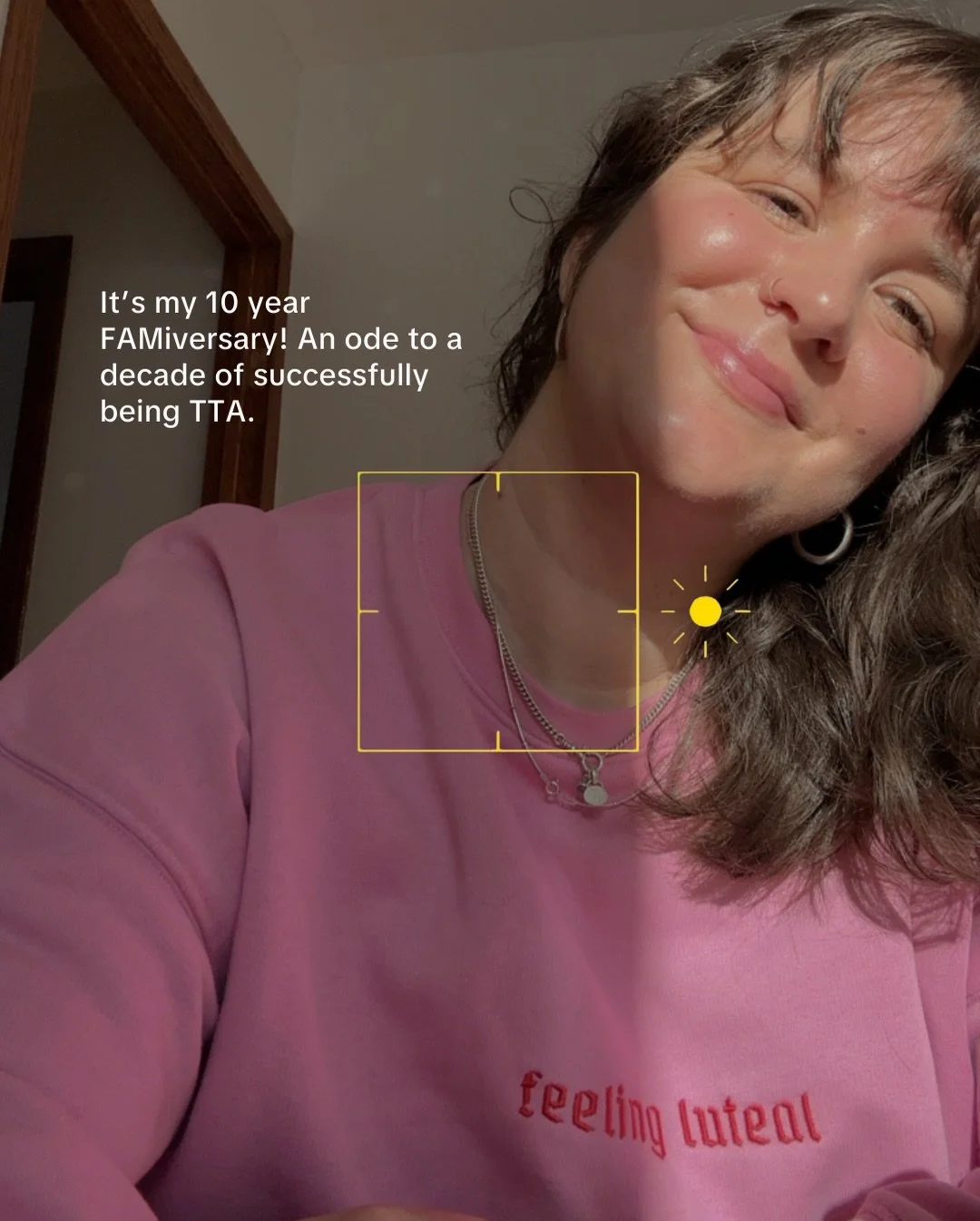 I had no idea that 10 years ago, learning FAM would completely change my life.

I&rsquo;ve changed my mind about a lot of things over the years and my intention for using FAM has shifted.

By now I thought I&rsquo;d be TTC, I&rsquo;m still very happi