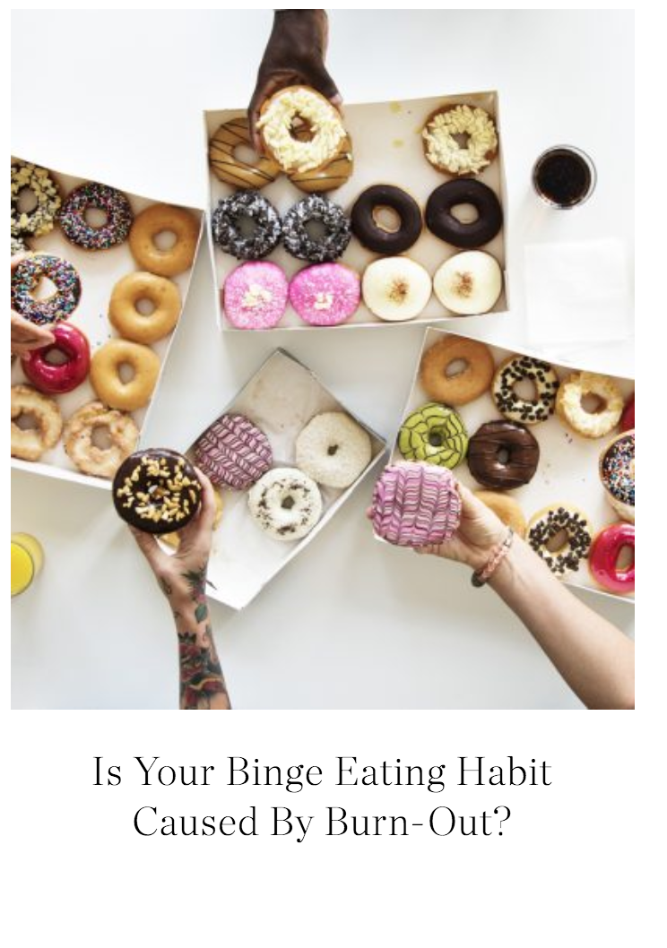 Is Your Binge Eating Habit Caused By Burn-Out?