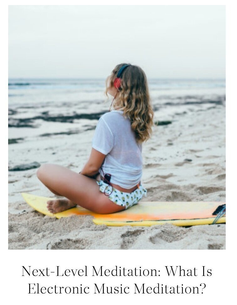 Next-Level Meditation: What Is Electronic Music Meditation?