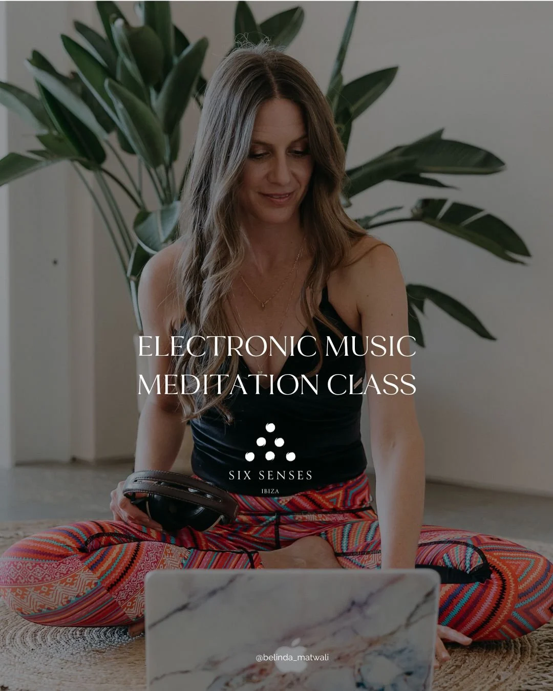 Electronic Music Meditation at Six Senses Ibiza