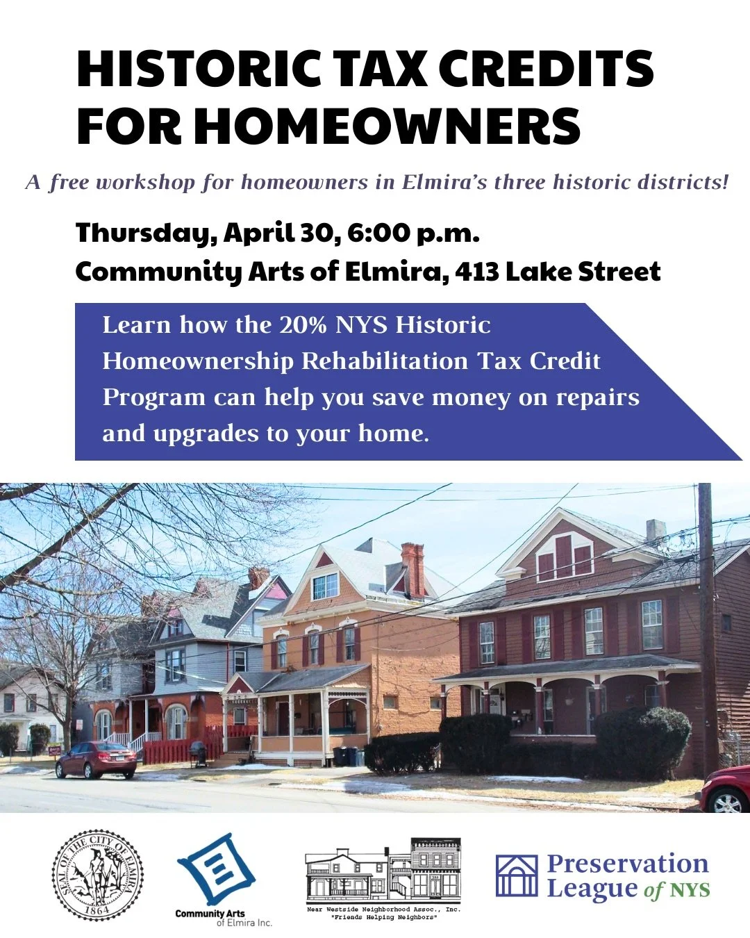 Attn Elmira, NY homeowners! If you live in one of the city&rsquo;s historic districts, our upcoming Historic Tax Credit workshop is for you. Learn how the 20% NYS Historic Homeownership Rehabilitation Tax Credit Program can help you save money on rep