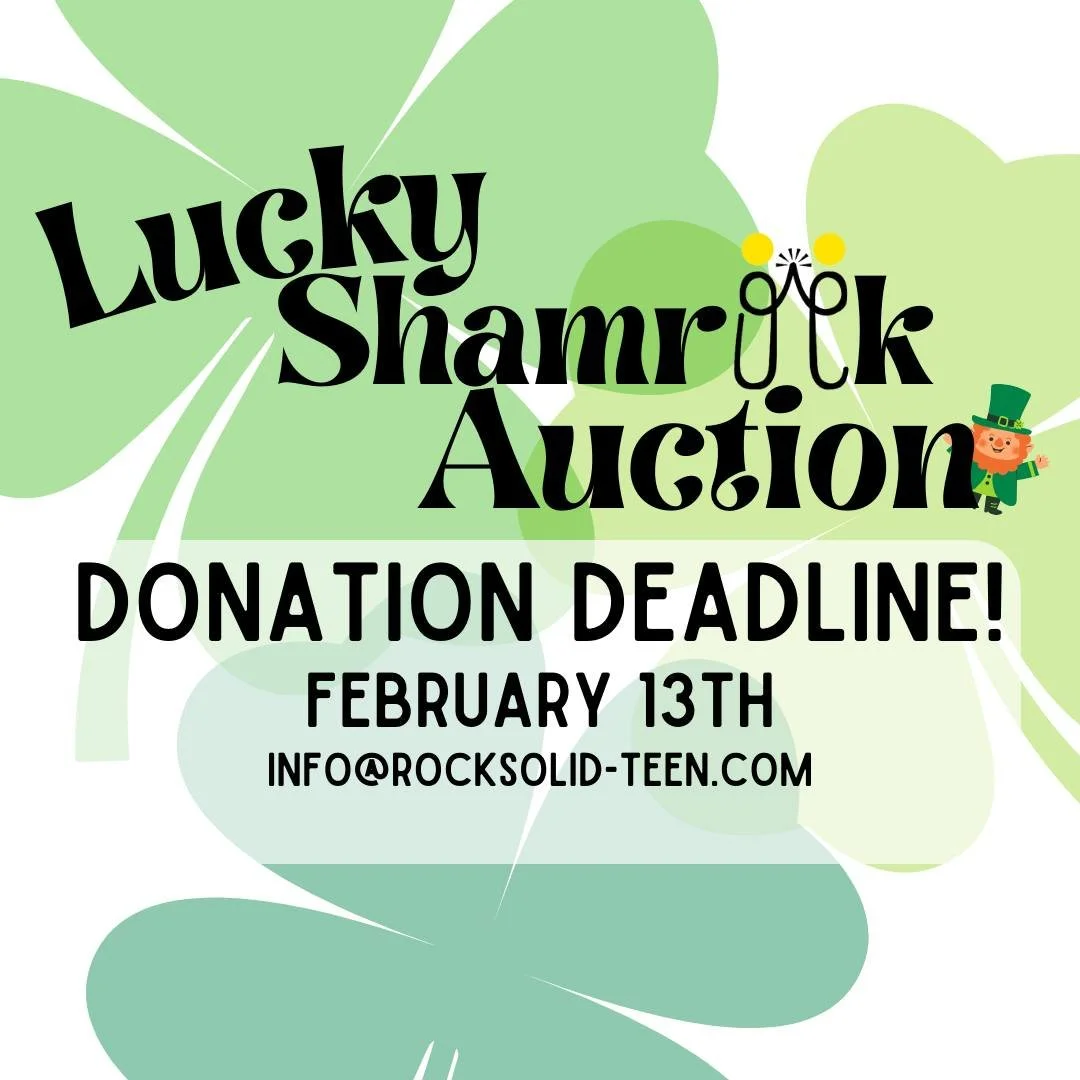 Auction donations are needed ASAP! 

We&rsquo;re collecting items until February 13th. Please email info@rocksolid-teen.com to coordinate a drop-off or pickup.