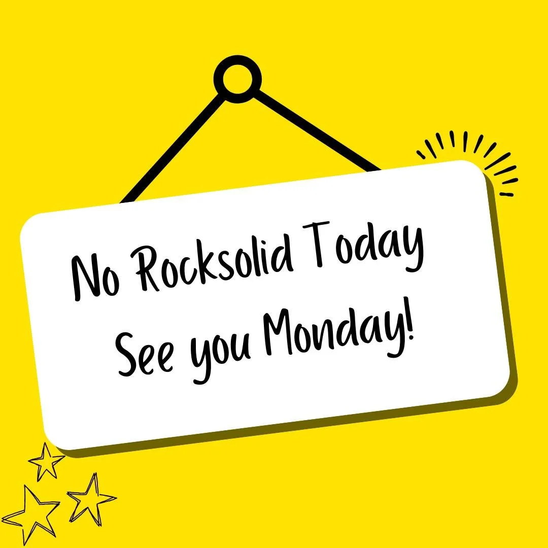 Following the Battle Ground School District Schedule there is not Rocksolid today!