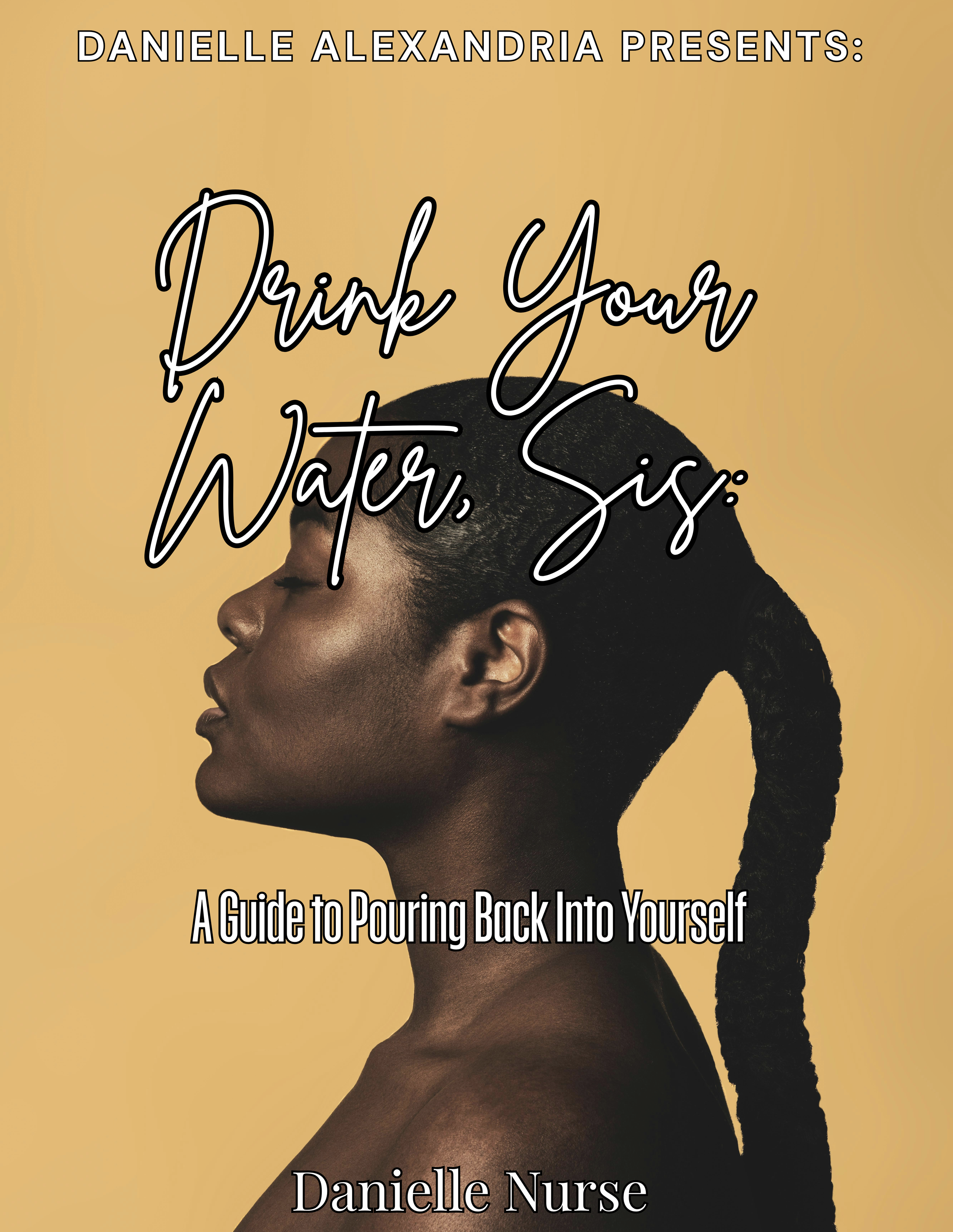 Drink Your Water, Sis! .png