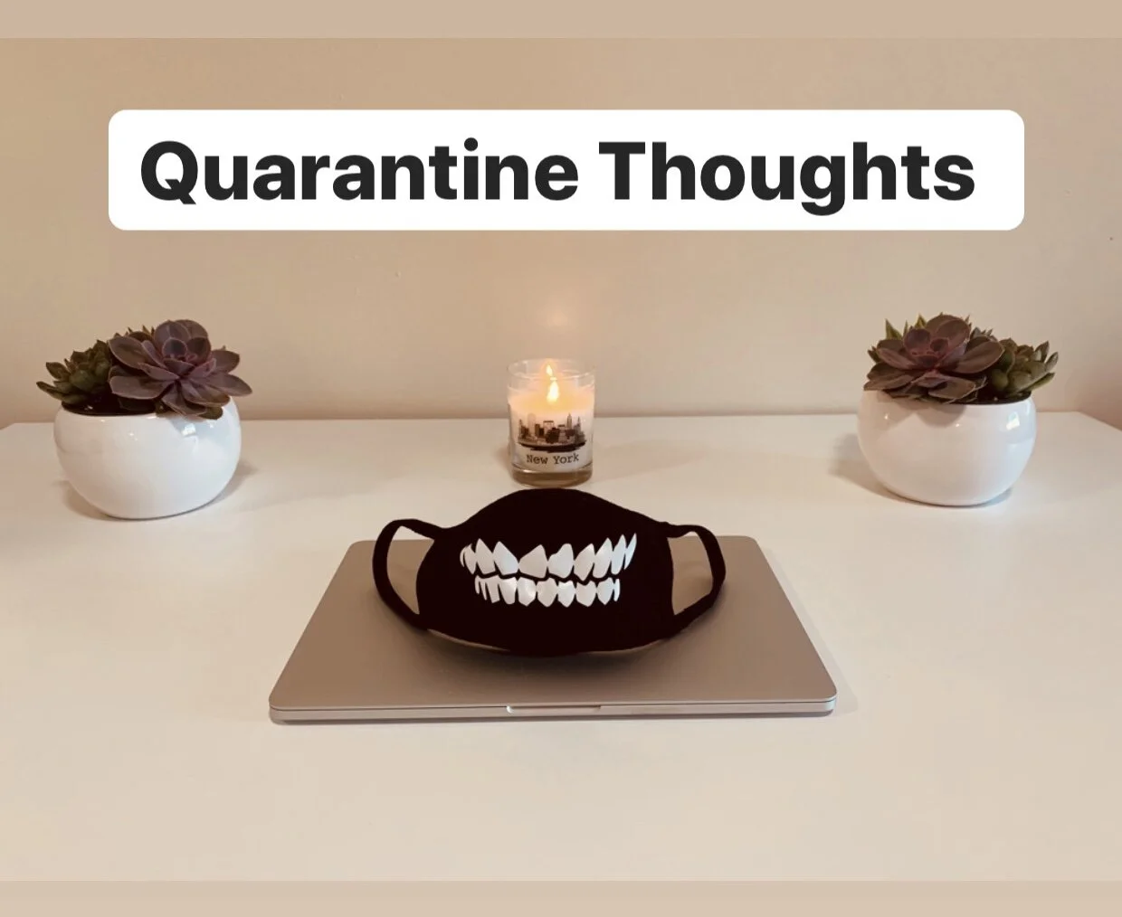 Quarantine Thoughts