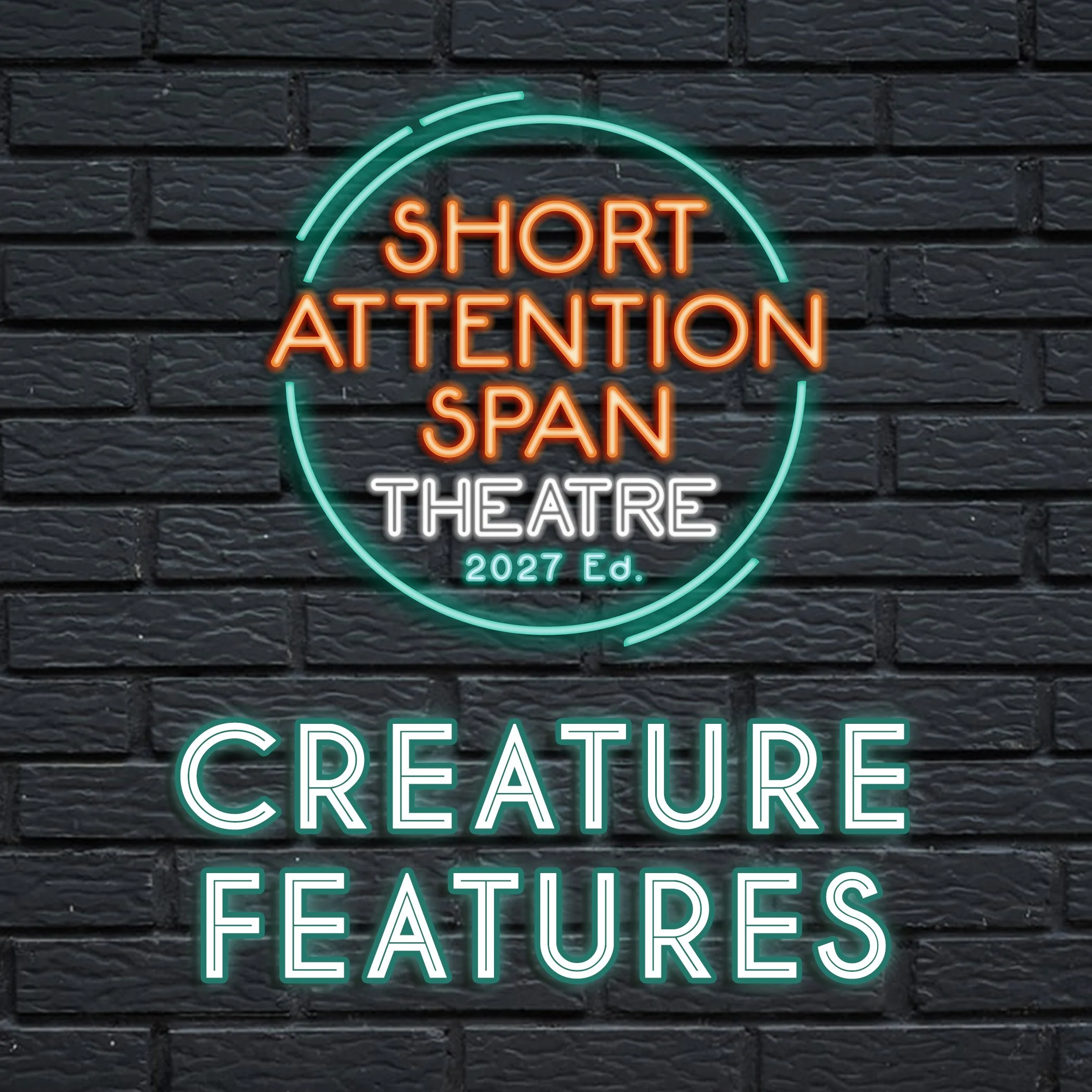 SHORT ATTENTION SPAN THEATRE: “Creature Features”