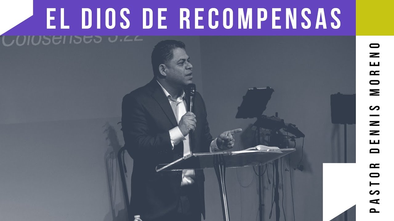 Copy of EL DIOS DE RECOMPENSAS | PASTOR DENNIS MORENO