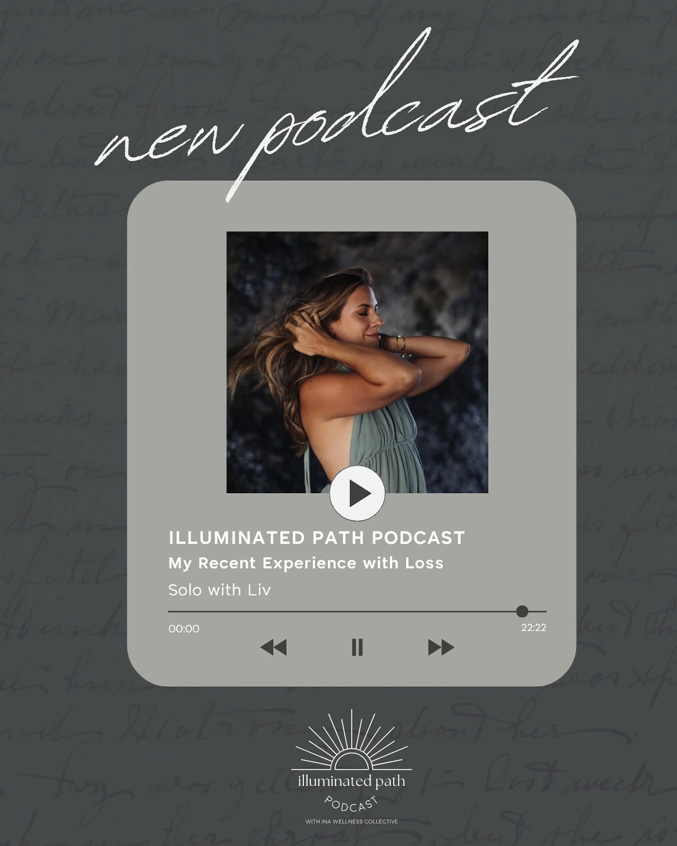 NEW EPISODE

Solo with Liv: My Recent Experience with Loss

In this deeply personal episode of the Illuminated Path podcast, Liv shares her recent experience with pregnancy loss. In honor of Pregnancy and Infant Loss Awareness Month, she opens up abo